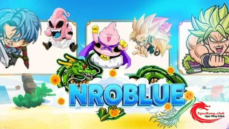 Ngọc Rồng Blue - Hướng dẫn tải game Nro Blue – Ngọc Rồng Blue mới nhất